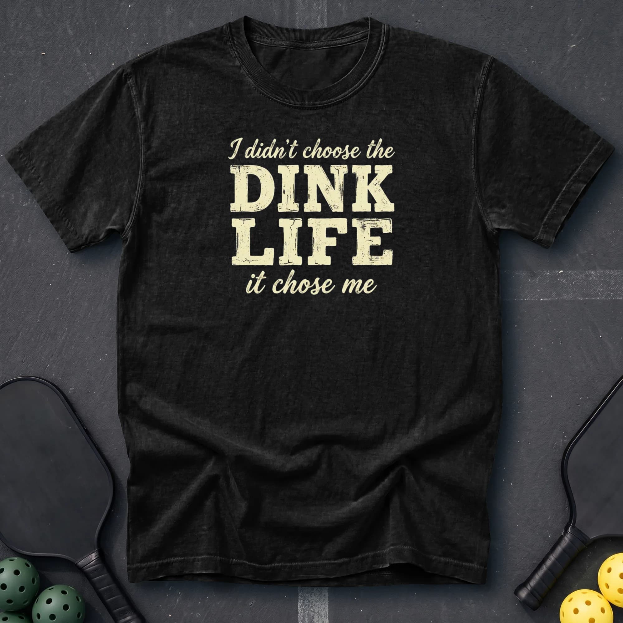 I Didn't Choose The Dink Life Tee in Black pickleball t-shirt