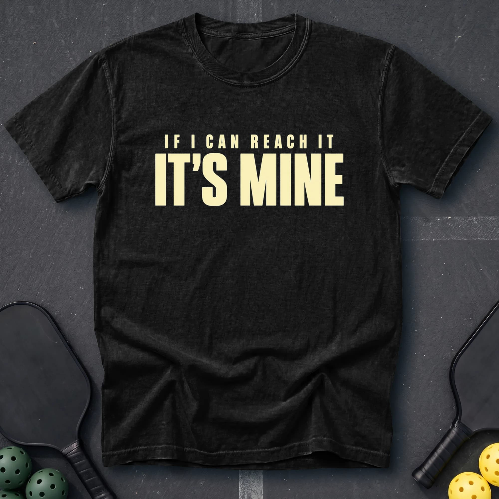 If I Can Reach It, It's Mine Tee in Black pickleball t-shirt