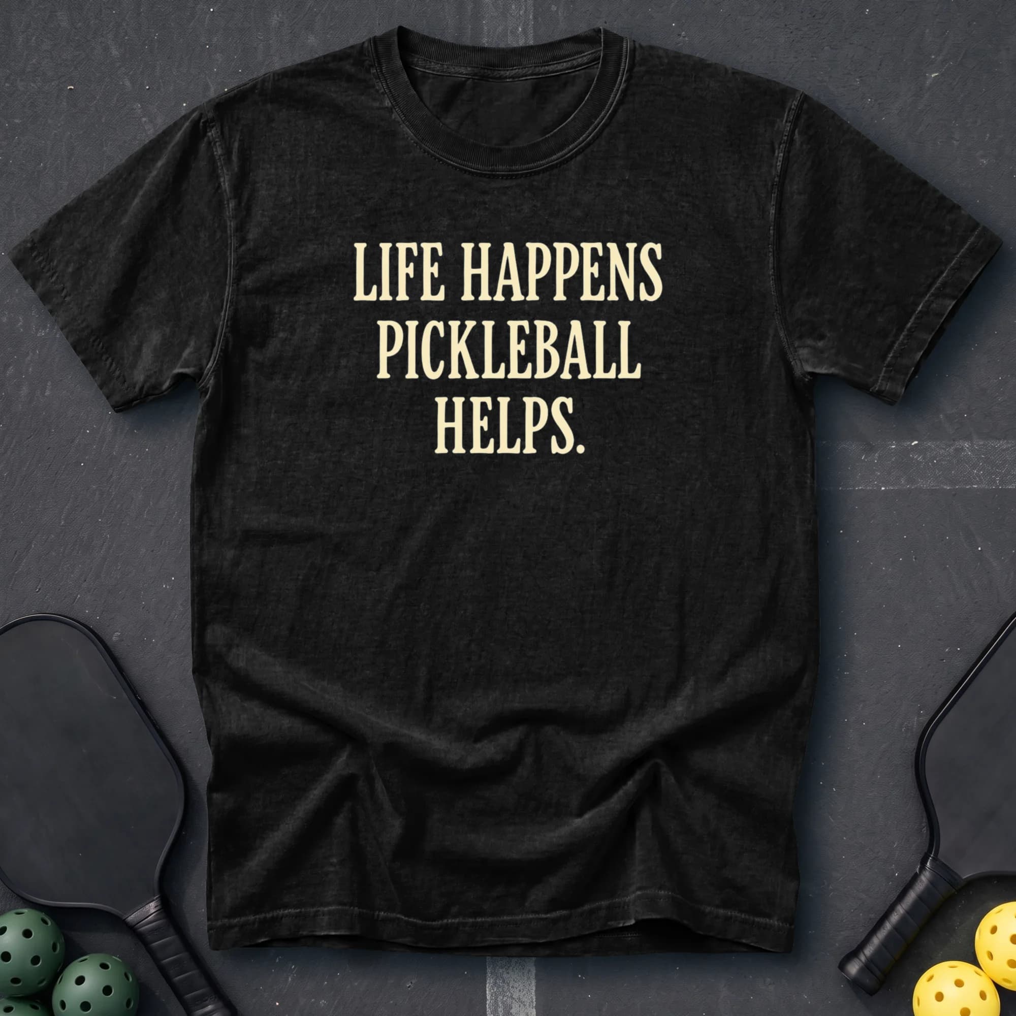 Life Happens Pickleball Helps Tee in Black