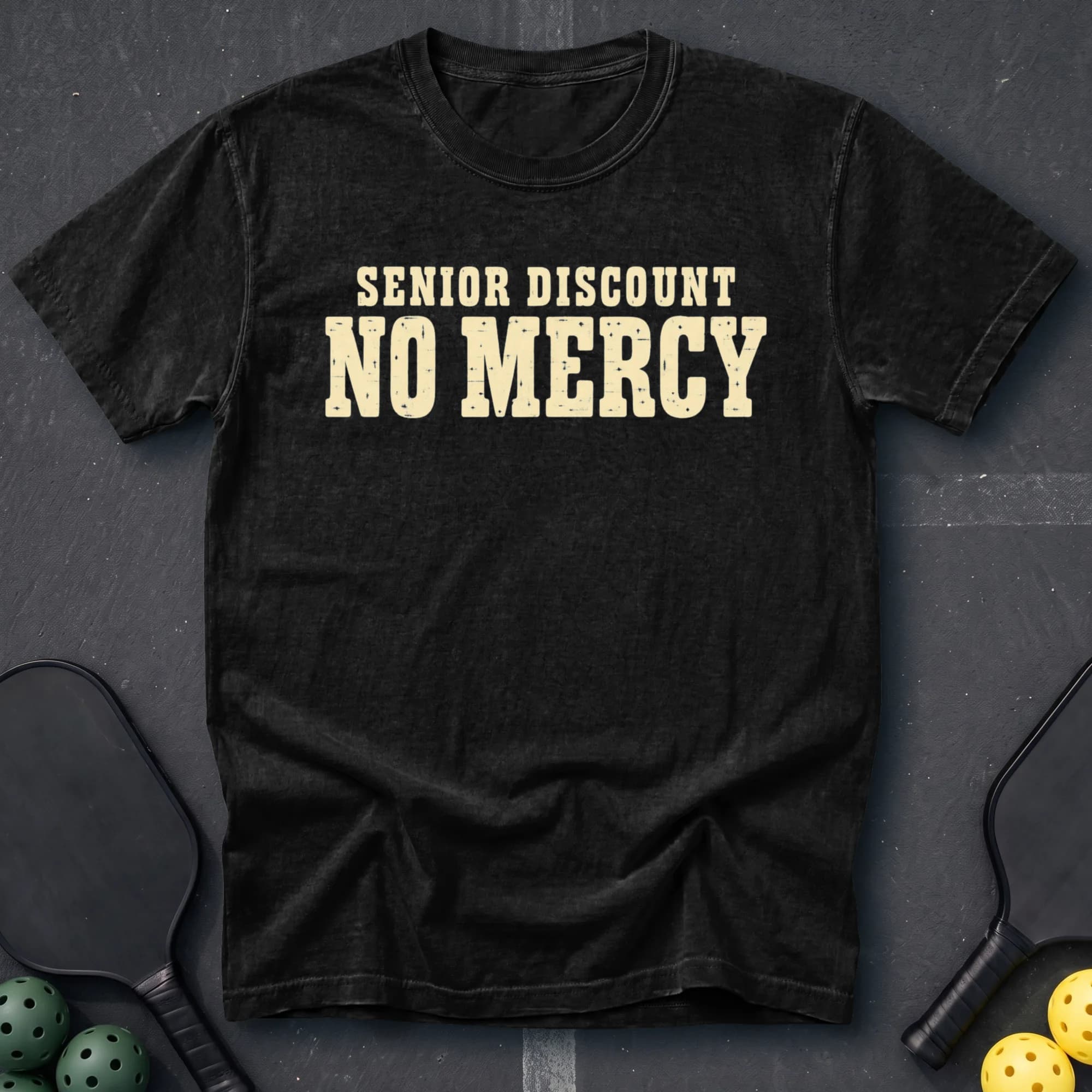 Senior Discount No Mercy Tee in Black pickleball t-shirt