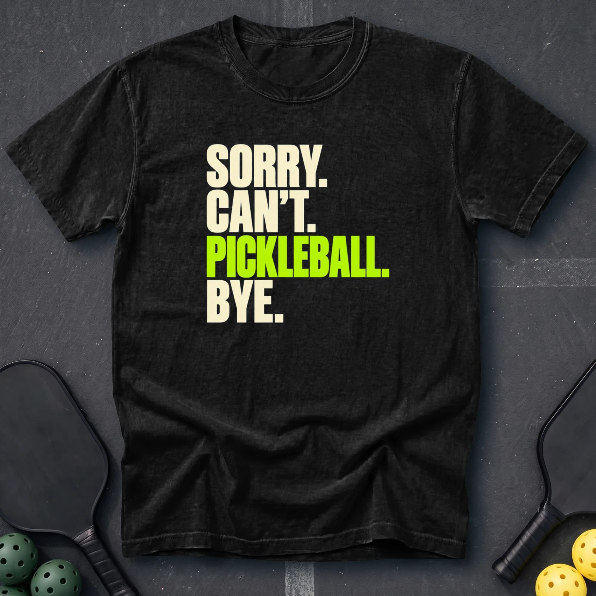 Sorry Can't Pickleball Bye Tee in Black