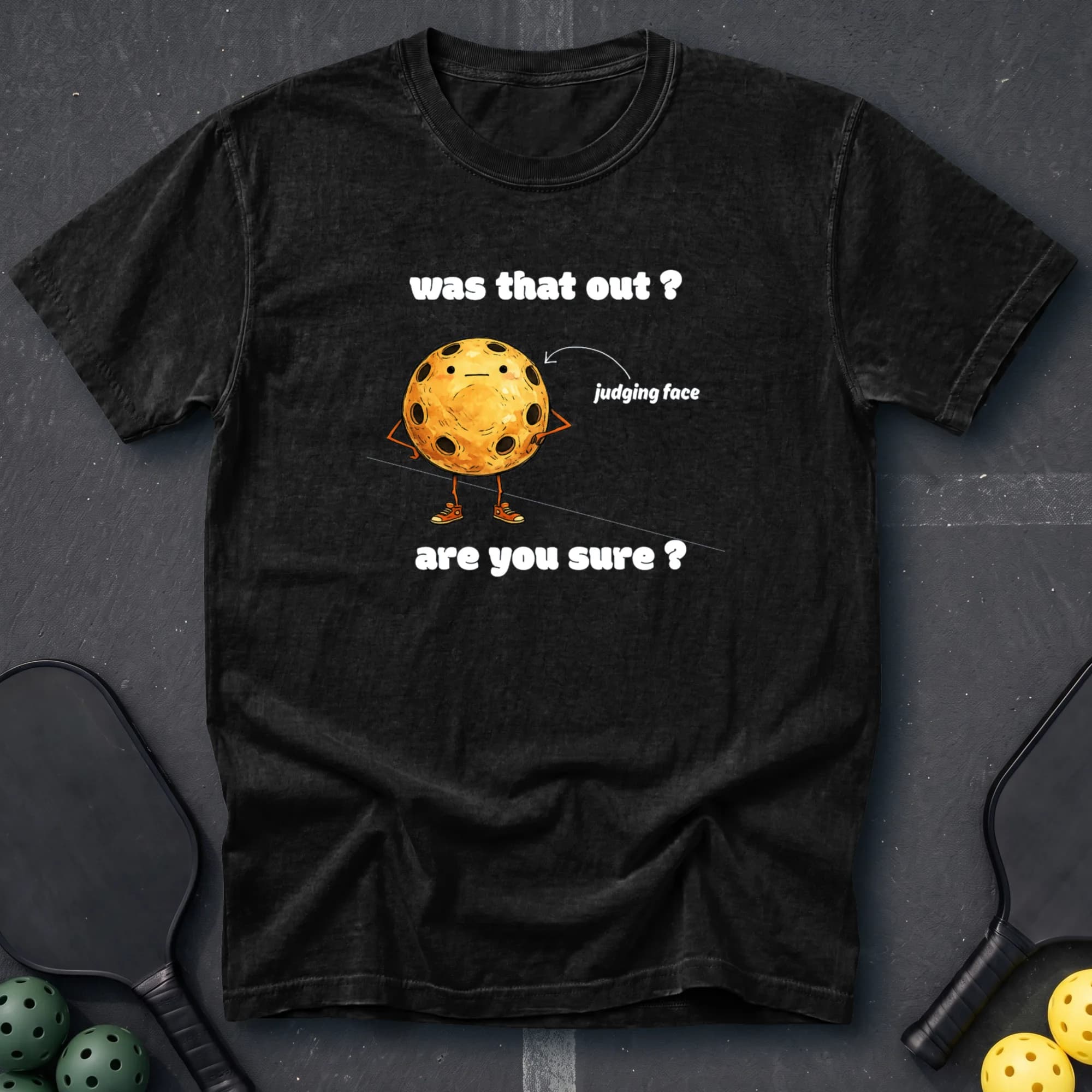 Was That Out? Are You Sure? Tee in Black pickleball t-shirt